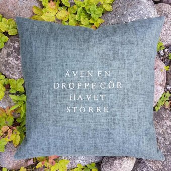 Stikkan Design Kuddfodral Även en droppe gör havet större
