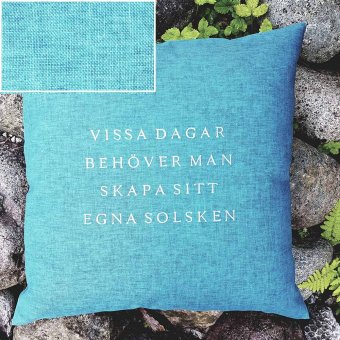 Stikkan Design Kuddfodral Vissa dagar behöver man skapa sitt egna solsken